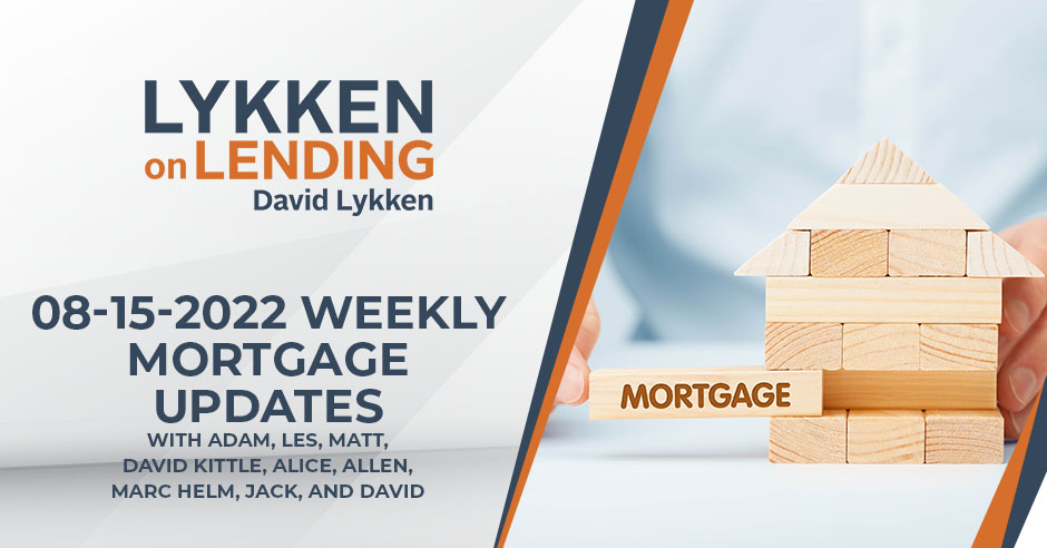 LOL 08-15-2022 Weekly Mortgage Updates PART 1 | Mortgage Updates