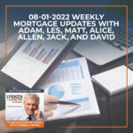 LOL 08-01-2022 | Mortgage Updates